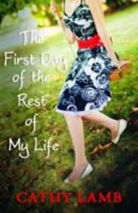 Produktbild: Cathy Lamb: The First Day Of The Rest Of My Life