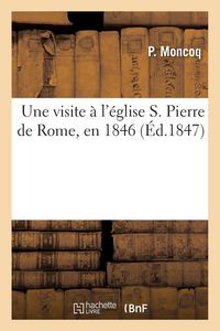 Produktbild: Une visite &agrave; l'&eacute;glise S. Pierre de Rome, en 1846