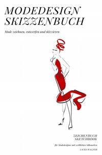 Produktbild: Modedesign Skizzenbuch Mode zeichnen, entwerfen und skizzieren Zeichenbuch Sketchbook f&uuml;r Modedesigner mit weiblichen Silhouetten