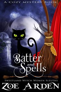 Produktbild: Batter and Spells (#5, Sweetland Witch Women Sleuths) (A Cozy Mystery Book)