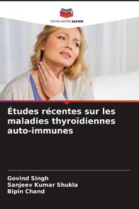 Produktbild: &Eacute;tudes r&eacute;centes sur les maladies thyro&iuml;diennes auto-immunes