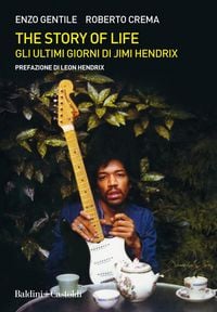 Produktbild: The story of life. Gli ultimi giorni di Jimi Hendrix