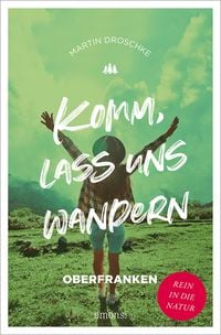 Produktbild: Komm, lass uns wandern. Oberfranken