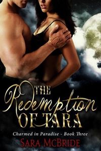 Produktbild: The Redemption of Tara: Charmed in Paradise Series-Book Three
