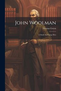 Produktbild: John Woolman: A Study for Young Men