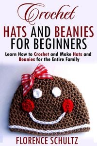 Produktbild: Crochet Hats and Beanies for Beginners. Learn How to Crochet and Make Hats and Beanies for the Entire Family