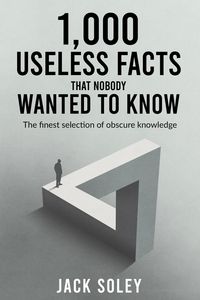 Produktbild: 1,000 Useless Facts That Nobody Wanted To Know