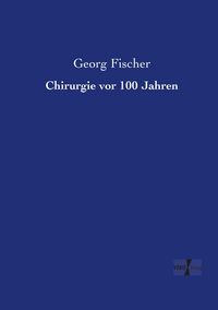 Produktbild: Chirurgie vor 100 Jahren