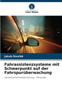 Produktbild: Fahrassistenzsysteme mit Schwerpunkt auf der Fahrspur&uuml;berwachung