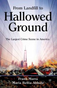 Produktbild: From Landfill to Hallowed Ground: The Largest Crime Scene in America