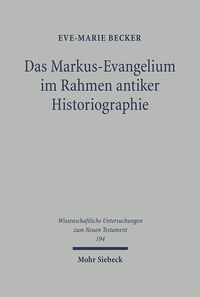 Produktbild: Das Markus-Evangelium im Rahmen antiker Historiographie
