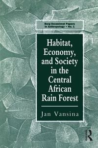 Produktbild: Habitat, Economy and Society in the Central Africa Rain Forest