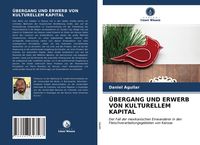 Produktbild: &Uuml;bergang und Erwerb von Kulturellem Kapital