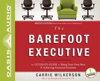 Produktbild: The Barefoot Executive: The Ultimate Guide to Being Your Own Boss and Achieving Financial Freedom