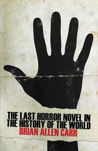 Produktbild: The Last Horror Novel in the History of the World