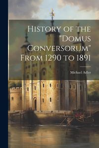 Produktbild: History of the "Domus Conversorum" From 1290 to 1891