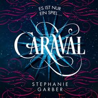 Caraval (Caraval 1) von Stephanie Garber