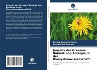 Produktbild: Jenseits der Grenzen: Botanik und Zoologie in der &Ouml;kosystemwissenschaft