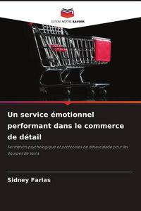 Produktbild: Un service &eacute;motionnel performant dans le commerce de d&eacute;tail