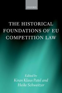 Produktbild: The Historical Foundations of EU Competition Law