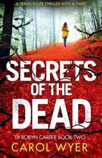 Bild vom Artikel Secrets of the Dead: A Serial Killer Thriller That Will Have You Hooked vom Autor Carol Wyer