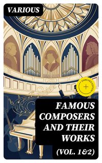 Produktbild: Famous Composers and Their Works (Vol. 1&2)