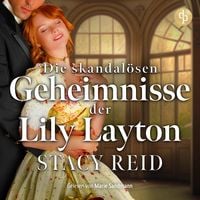 Produktbild: Die skandal&ouml;sen Geheimnisse der Lily Layton | Historischer Liebesroman
