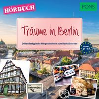 PONS Hörbuch Deutsch als Fremdsprache: Träume in Berlin