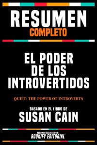 Produktbild: Resumen Completo - El Poder De Los Introvertidos (Quiet - The Power Of Introverts) - Basado En El Libro De Susan Cain