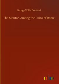 Produktbild: The Mentor, Among the Ruins of Rome