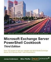 Produktbild: Microsoft Exchange Server PowerShell Cookbook - Third Edition