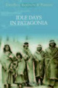 Produktbild: Hudson, W: Idle Days in Patagonia