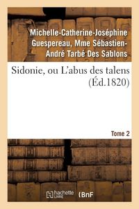 Produktbild: Sidonie, ou L'abus des talens. Tome 2
