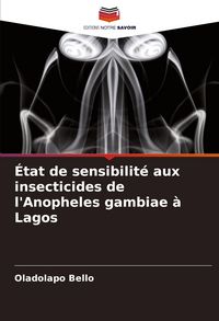 Produktbild: &Eacute;tat de sensibilit&eacute; aux insecticides de l'Anopheles gambiae &agrave; Lagos