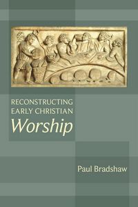 Produktbild: Reconstructing Early Christian Worship