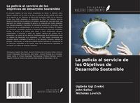 Produktbild: La polic&iacute;a al servicio de los Objetivos de Desarrollo Sostenible