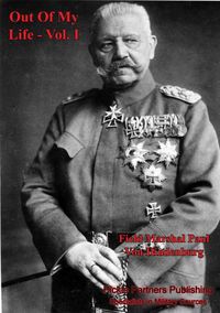 Produktbild: Out Of My Life, By Marshal Von Hindenburg. Vol. I
