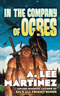 Bild vom Artikel In the Company of Ogres vom Autor A. Lee Martinez