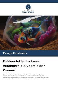 Produktbild: Kohlenstoffemissionen ver&auml;ndern die Chemie der Ozeane