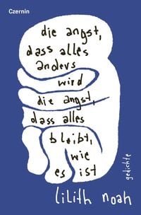 Produktbild: die angst, dass alles anders wird | die angst, dass alles bleibt, wie es ist