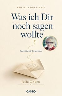 Produktbild: Briefe in den Himmel: Was ich dir noch sagen wollte