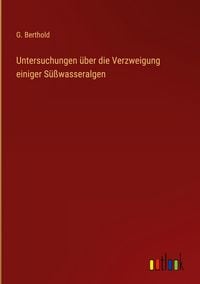 Produktbild: Untersuchungen &uuml;ber die Verzweigung einiger S&uuml;&szlig;wasseralgen