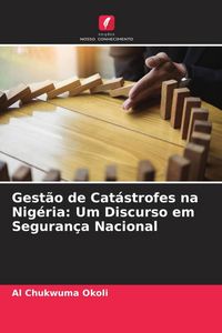 Produktbild: Gest&atilde;o de Cat&aacute;strofes na Nig&eacute;ria: Um Discurso em Seguran&ccedil;a Nacional