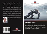 Produktbild: Approches th&eacute;oriques du paradigme de gestion de l'entreprise ; Structures de gestion pragmatiques