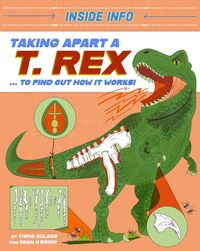 Produktbild: Inside Info: Taking Apart a T. rex