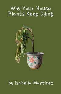 Produktbild: Why Your House Plants Keep Dying