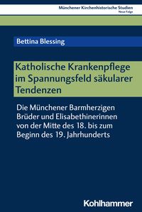 Produktbild: Katholische Krankenpflege im Spannungsfeld s&auml;kularer Tendenzen