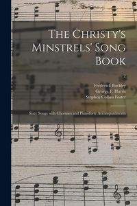 Produktbild: The Christy's Minstrels' Song Book: Sixty Songs With Choruses and Pianoforte Accompaniments; 2