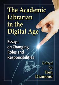 Produktbild: The Academic Librarian in the Digital Age