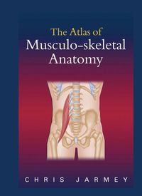 Produktbild: The Atlas of Musculo-Skeletal Anatomy